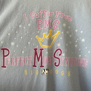 Big Dogs Women's T Shirt 3X PMS Perfect Mom Syndrome Sleep Shirt or Everyday